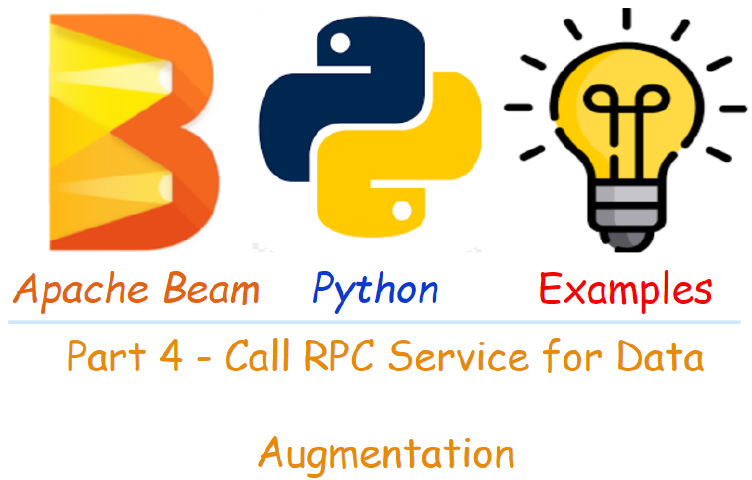 Apache Beam Python Examples - Part 4 Call RPC Service for Data Augmentation