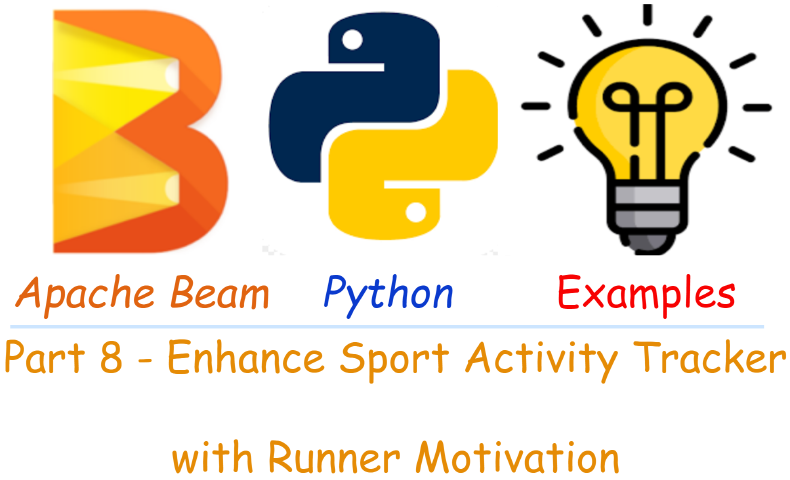 Apache Beam Python Examples - Part 8 Enhance Sport Activity Tracker with Runner Motivation